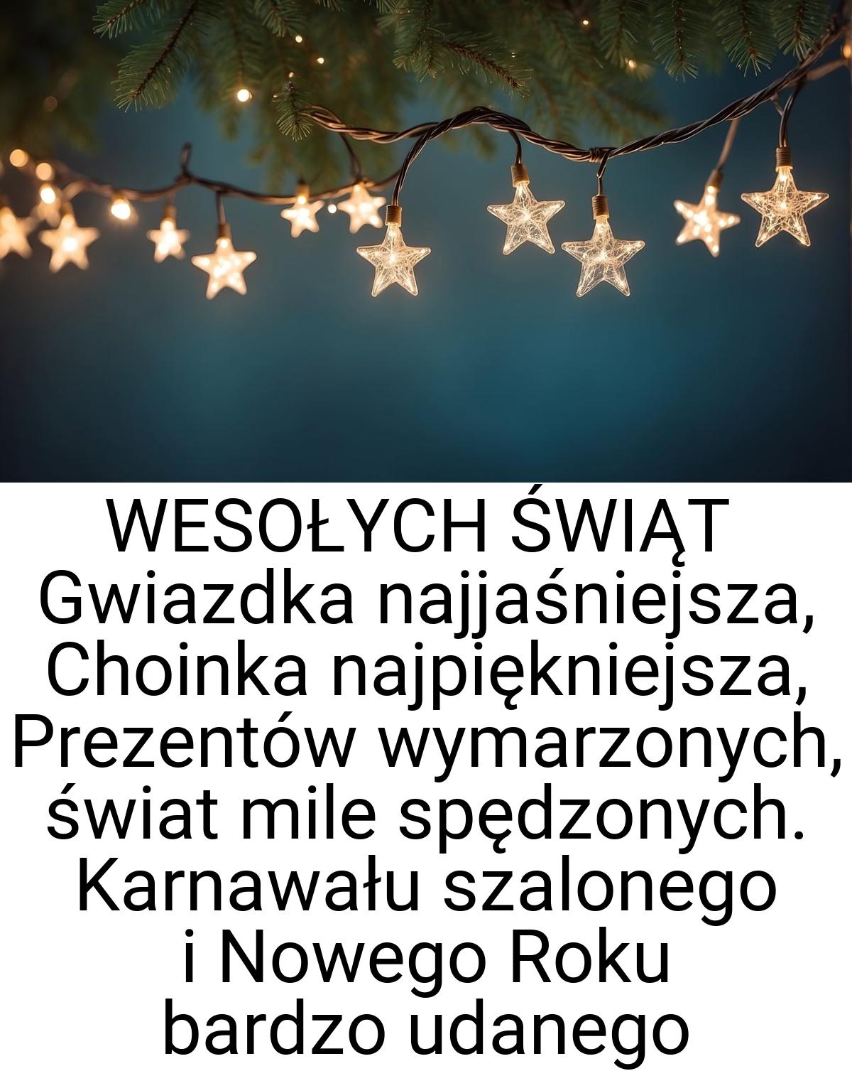 WESOŁYCH ŚWIĄT Gwiazdka najjaśniejsza, Choinka