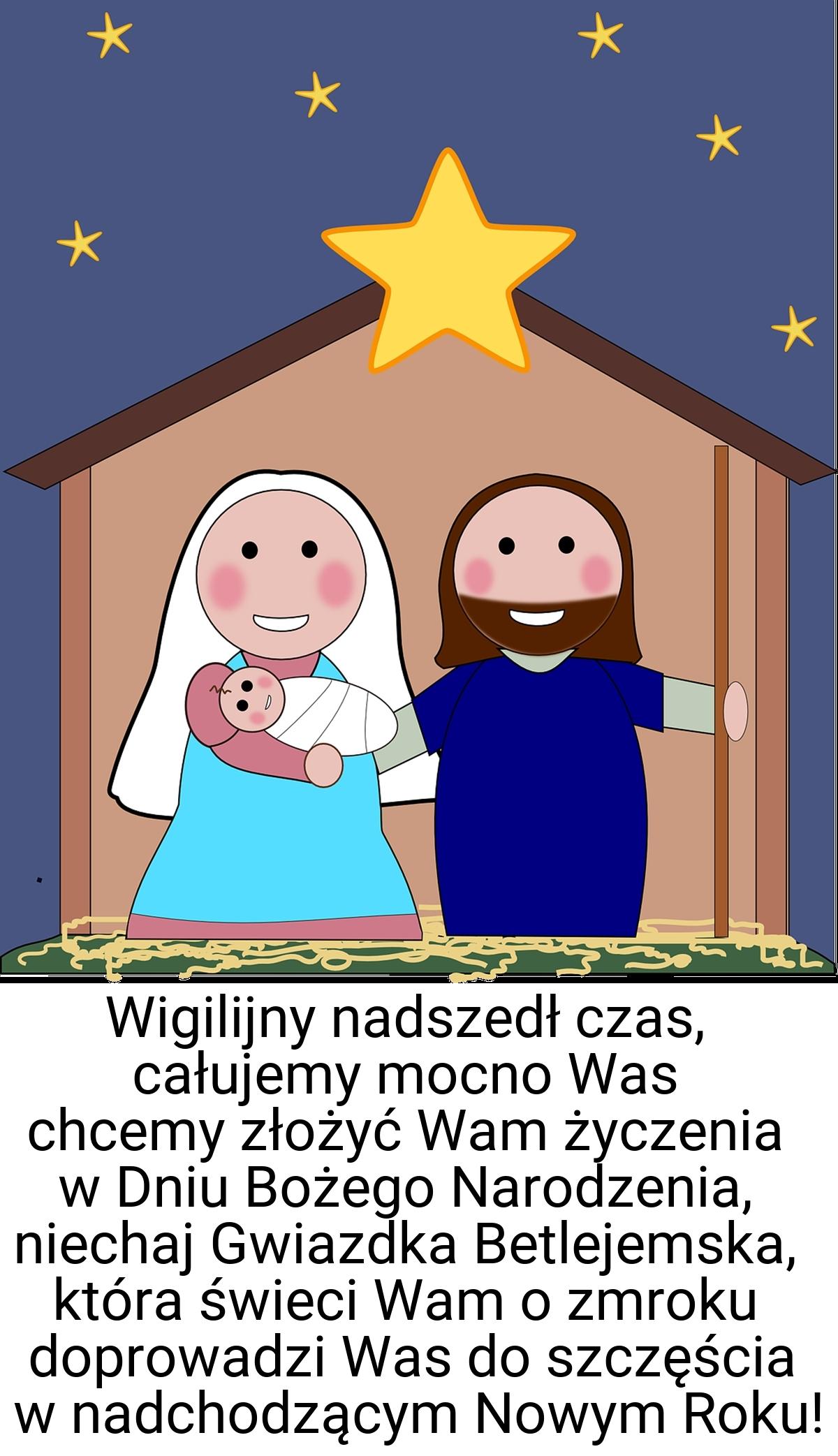 Wigilijny nadszedł czas, całujemy mocno Was chcemy złożyć