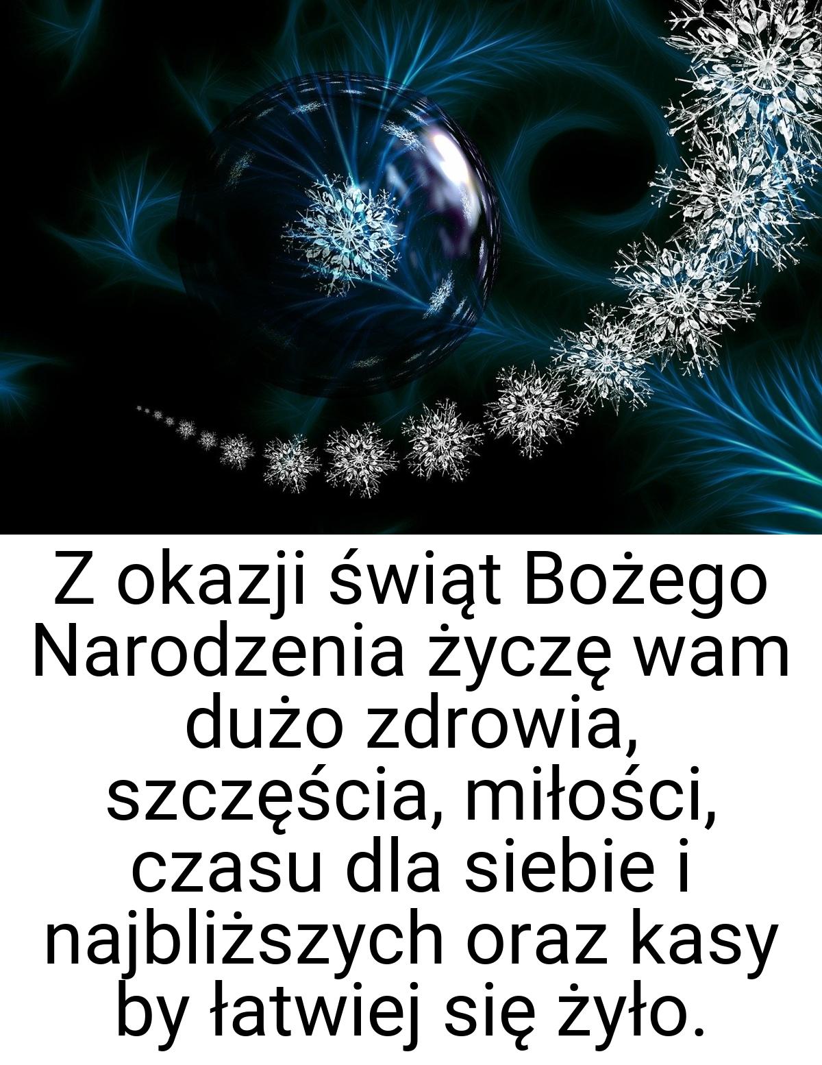 Z okazji świąt Bożego Narodzenia życzę wam dużo zdrowia