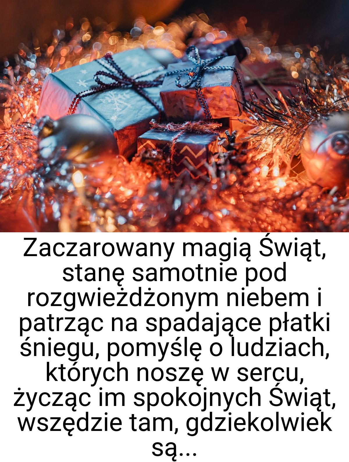 Zaczarowany magią Świąt, stanę samotnie pod rozgwieżdżonym