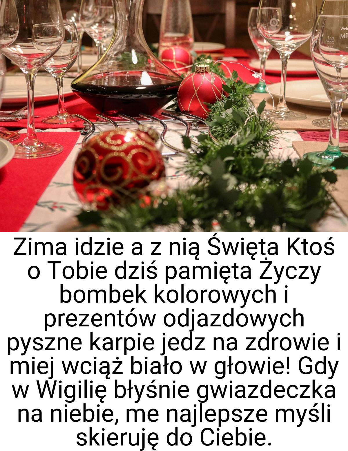 Zima idzie a z nią Święta Ktoś o Tobie dziś pamięta Życzy