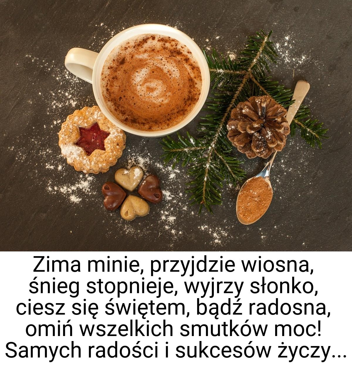 Zima minie, przyjdzie wiosna, śnieg stopnieje, wyjrzy