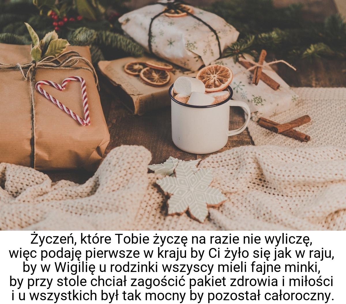 Życzeń, które Tobie życzę na razie nie wyliczę, więc podaję