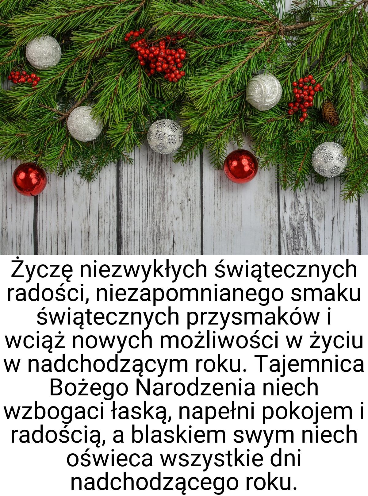 Życzę niezwykłych świątecznych radości, niezapomnianego