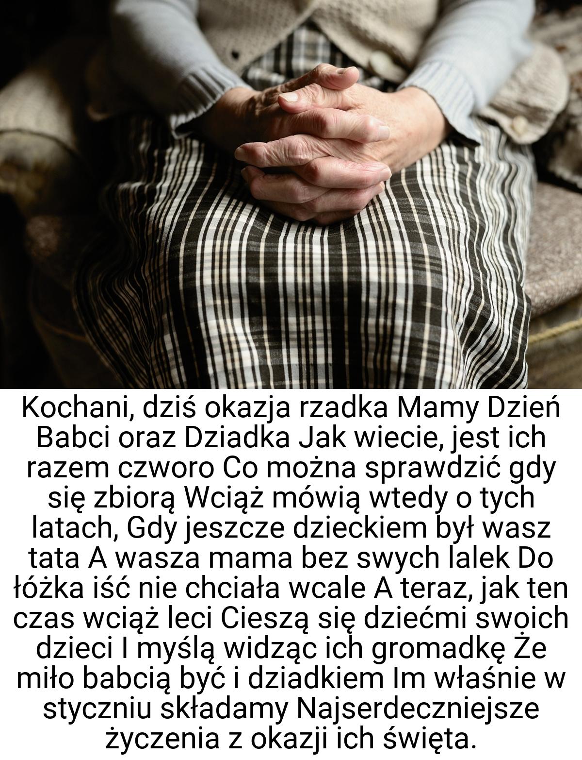 Kochani, dziś okazja rzadka Mamy Dzień Babci oraz Dziadka