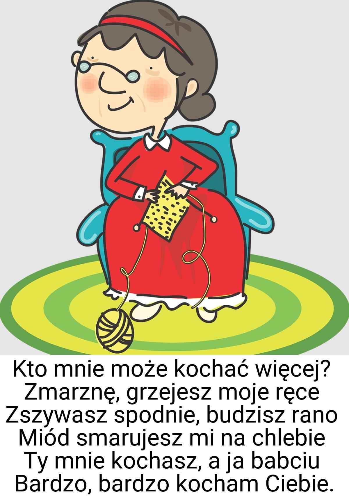 Kto mnie może kochać więcej? Zmarznę, grzejesz moje ręce