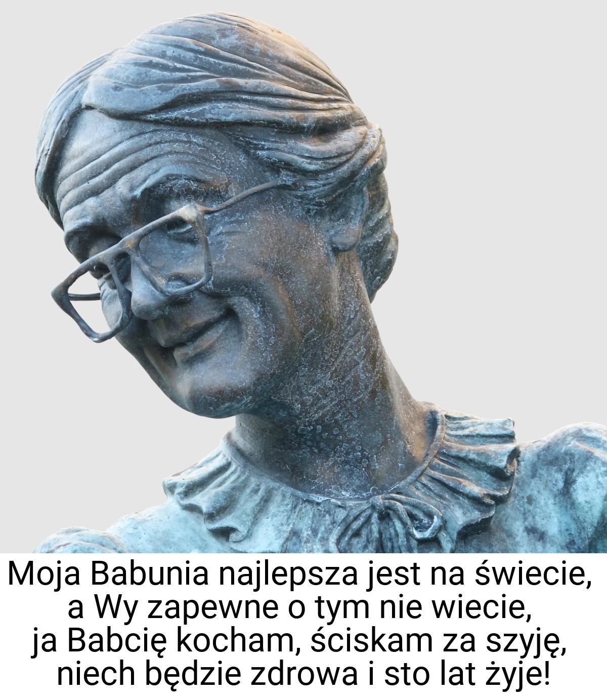 Moja Babunia najlepsza jest na świecie, a Wy zapewne o tym