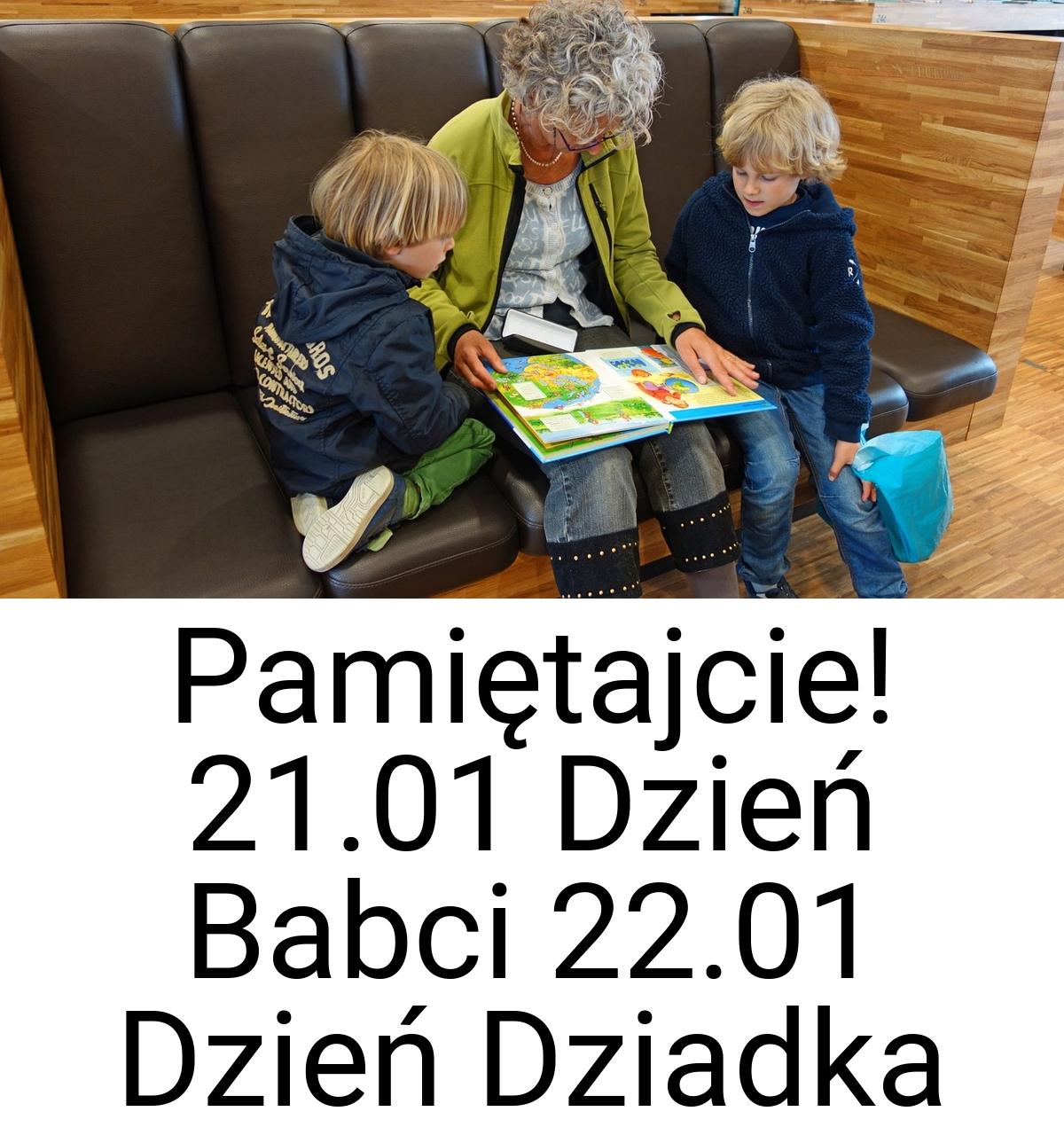 Pamiętajcie! 21.01 Dzień Babci 22.01 Dzień Dziadka