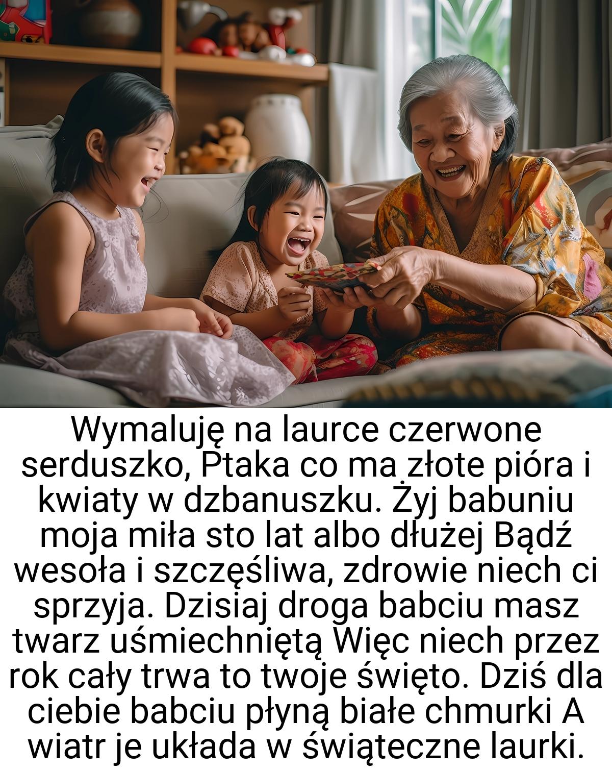 Wymaluję na laurce czerwone serduszko, Ptaka co ma złote