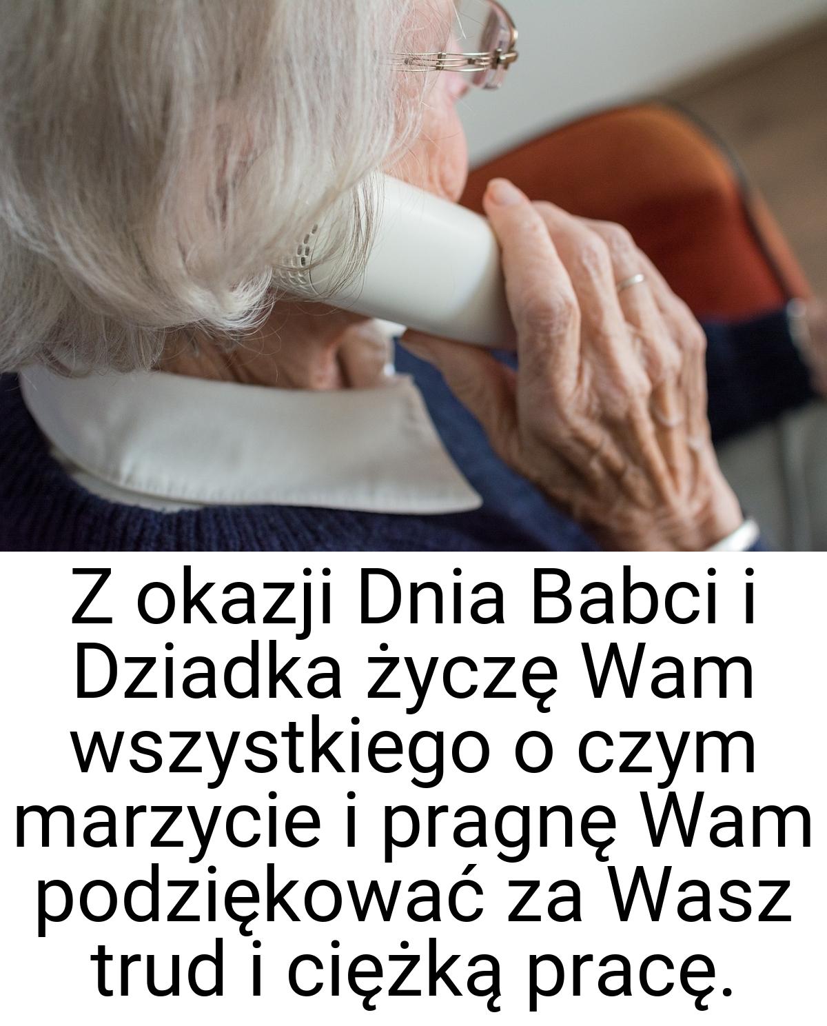 Z okazji Dnia Babci i Dziadka życzę Wam wszystkiego o czym