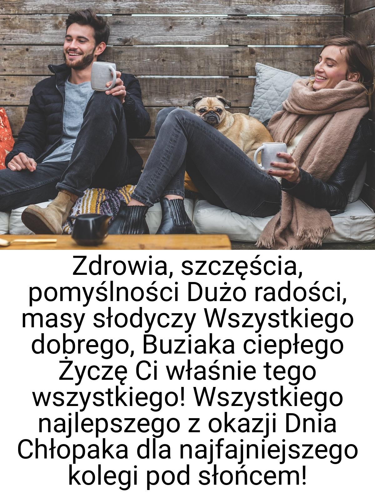 Zdrowia, szczęścia, pomyślności Dużo radości, masy słodyczy