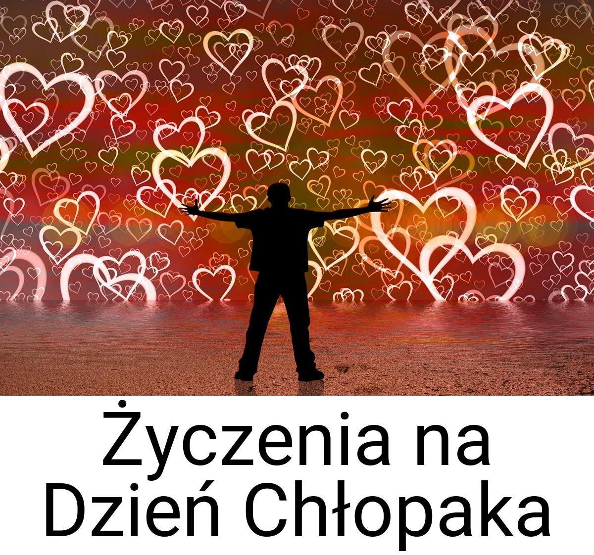 Życzenia na Dzień Chłopaka