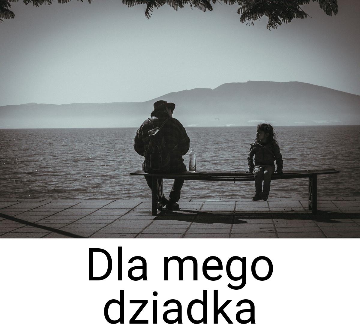 Dla mego dziadka