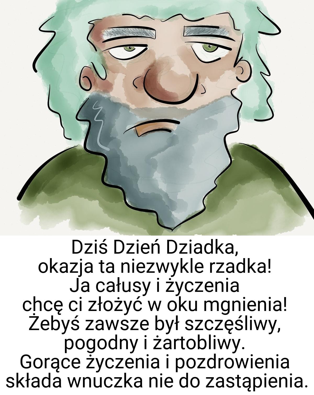 Dziś Dzień Dziadka, okazja ta niezwykle rzadka! Ja całusy i