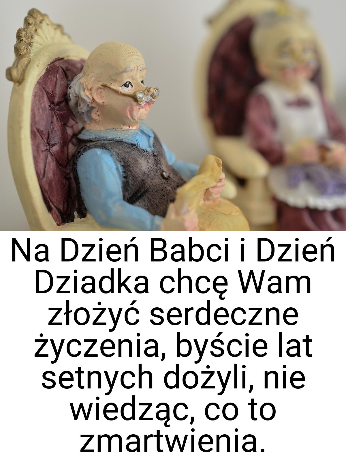 Na Dzień Babci i Dzień Dziadka chcę Wam złożyć serdeczne