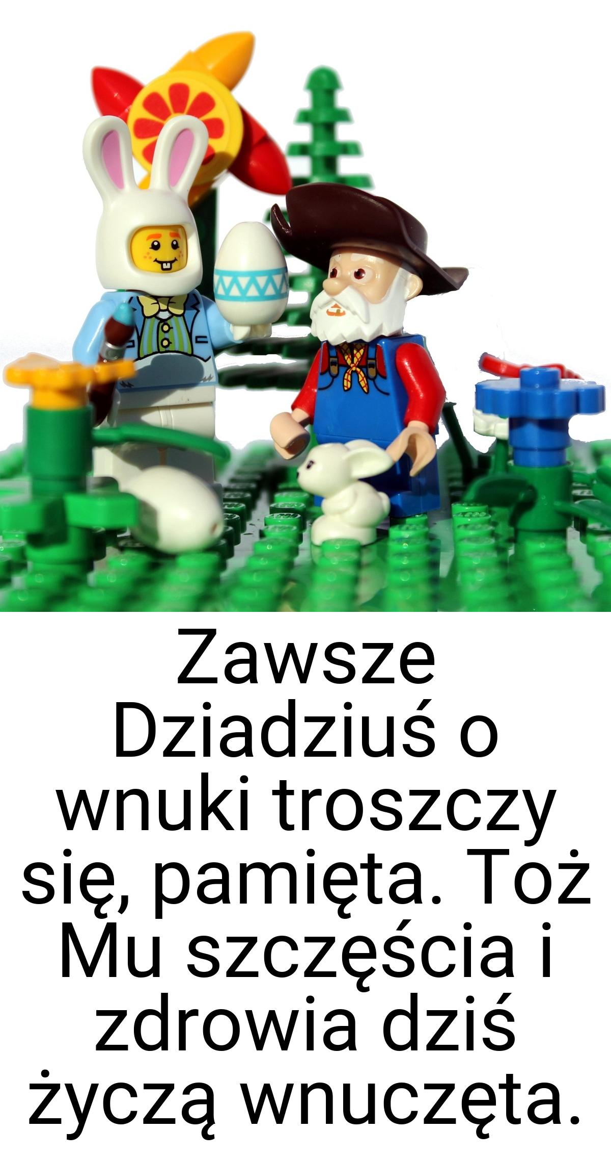 Zawsze Dziadziuś o wnuki troszczy się, pamięta. Toż Mu