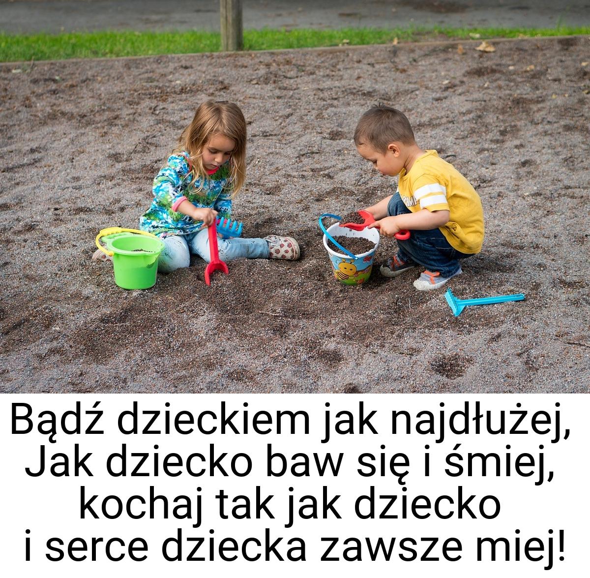 Bądź dzieckiem jak najdłużej, Jak dziecko baw się i śmiej