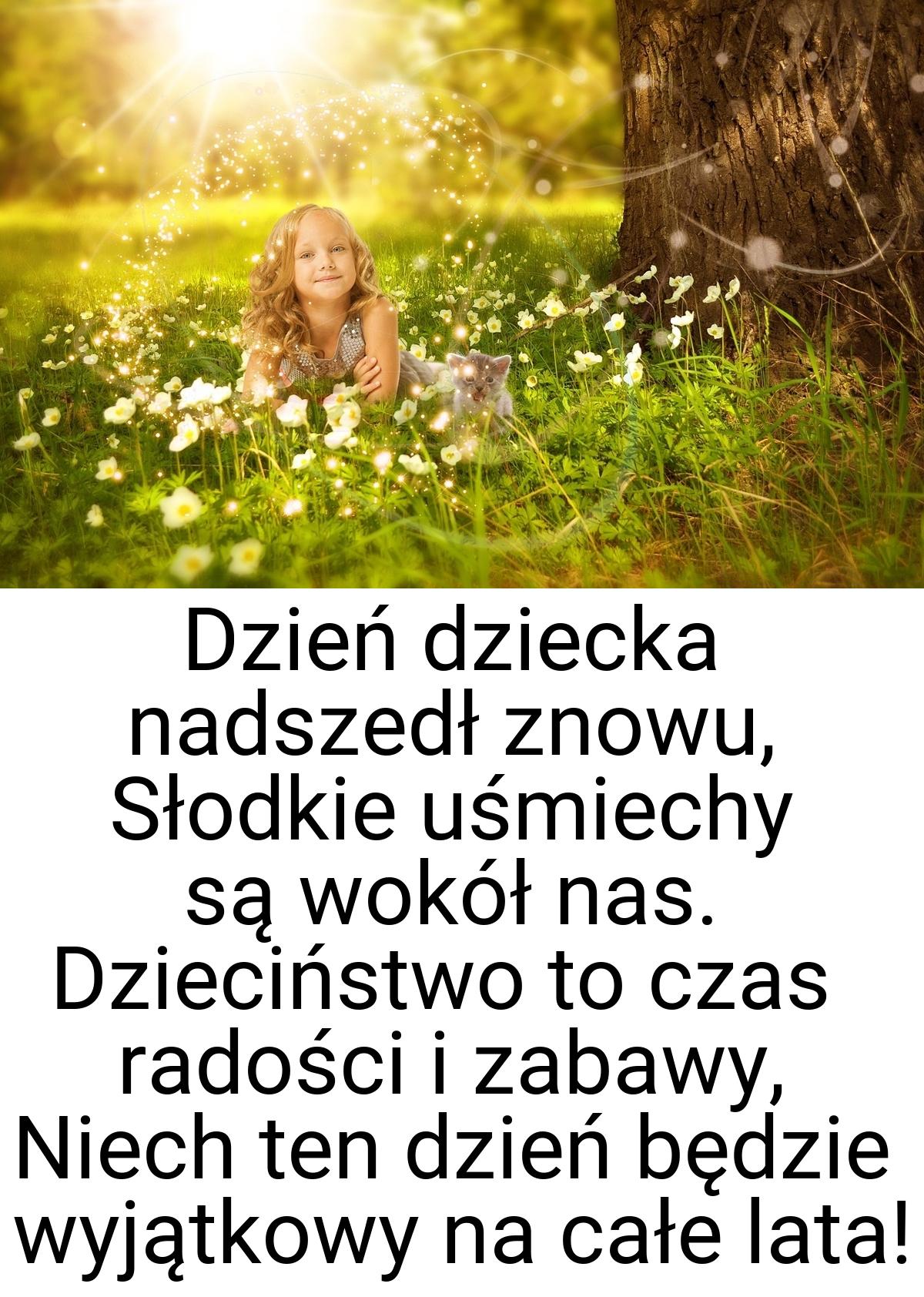 Dzień dziecka nadszedł znowu, Słodkie uśmiechy są wokół