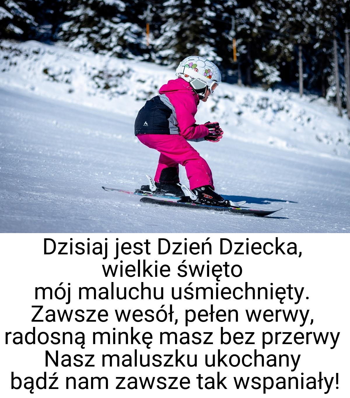 Dzisiaj jest Dzień Dziecka, wielkie święto mój maluchu