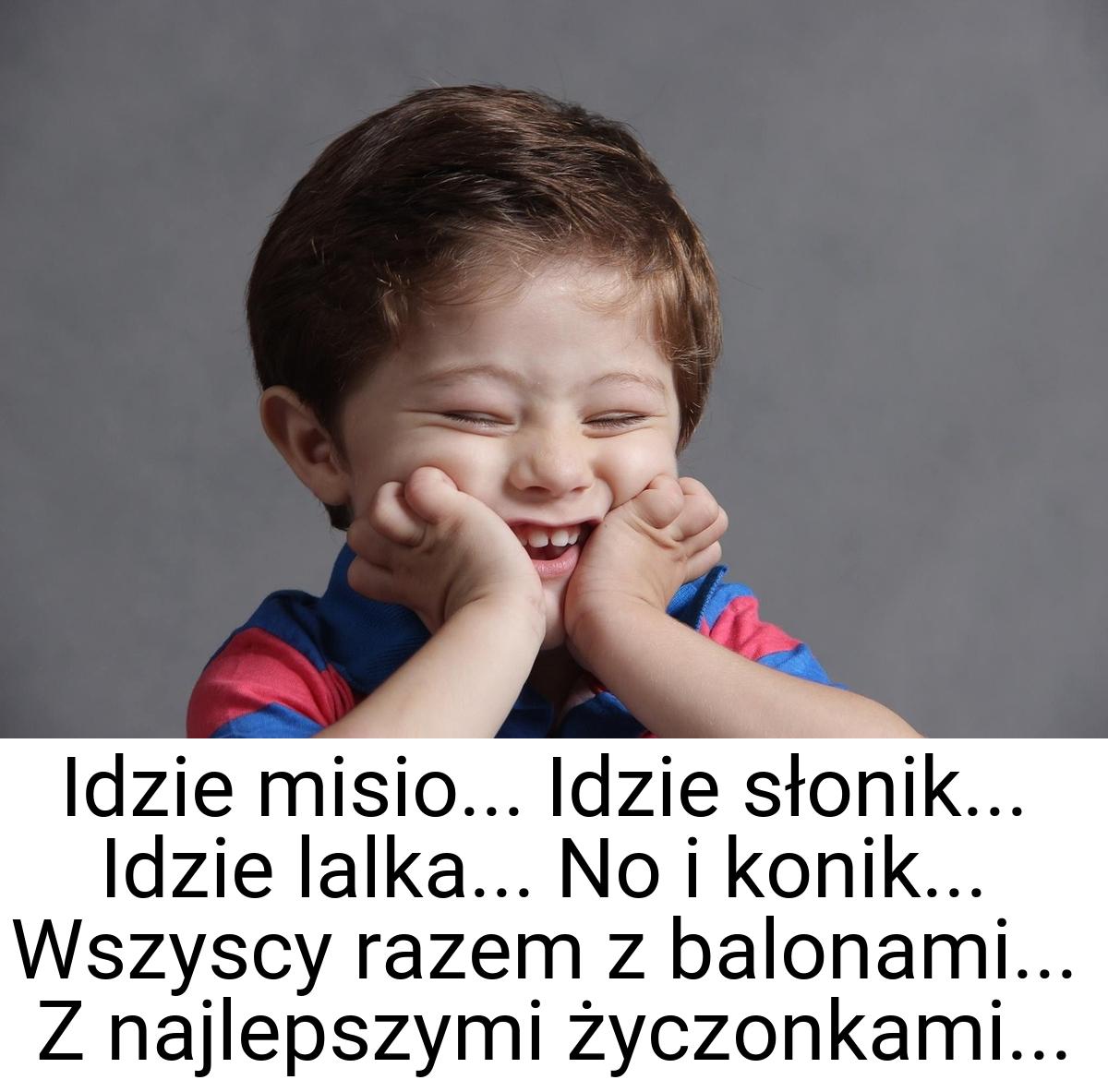 Idzie misio... Idzie słonik... Idzie lalka... No i konik