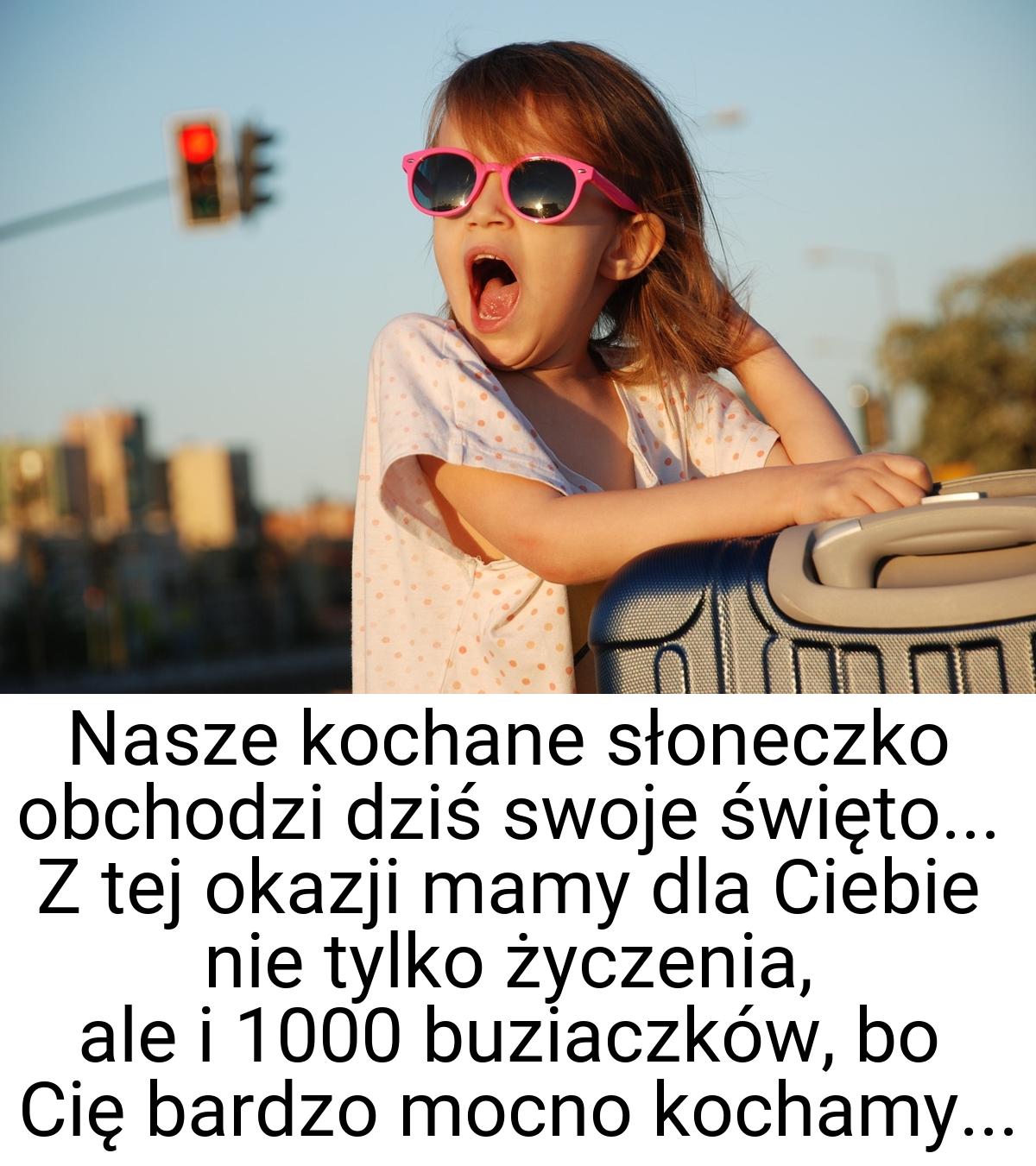 Nasze kochane słoneczko obchodzi dziś swoje święto... Z tej