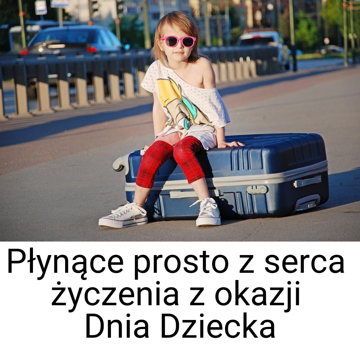 Płynące prosto z serca życzenia z okazji Dnia Dziecka