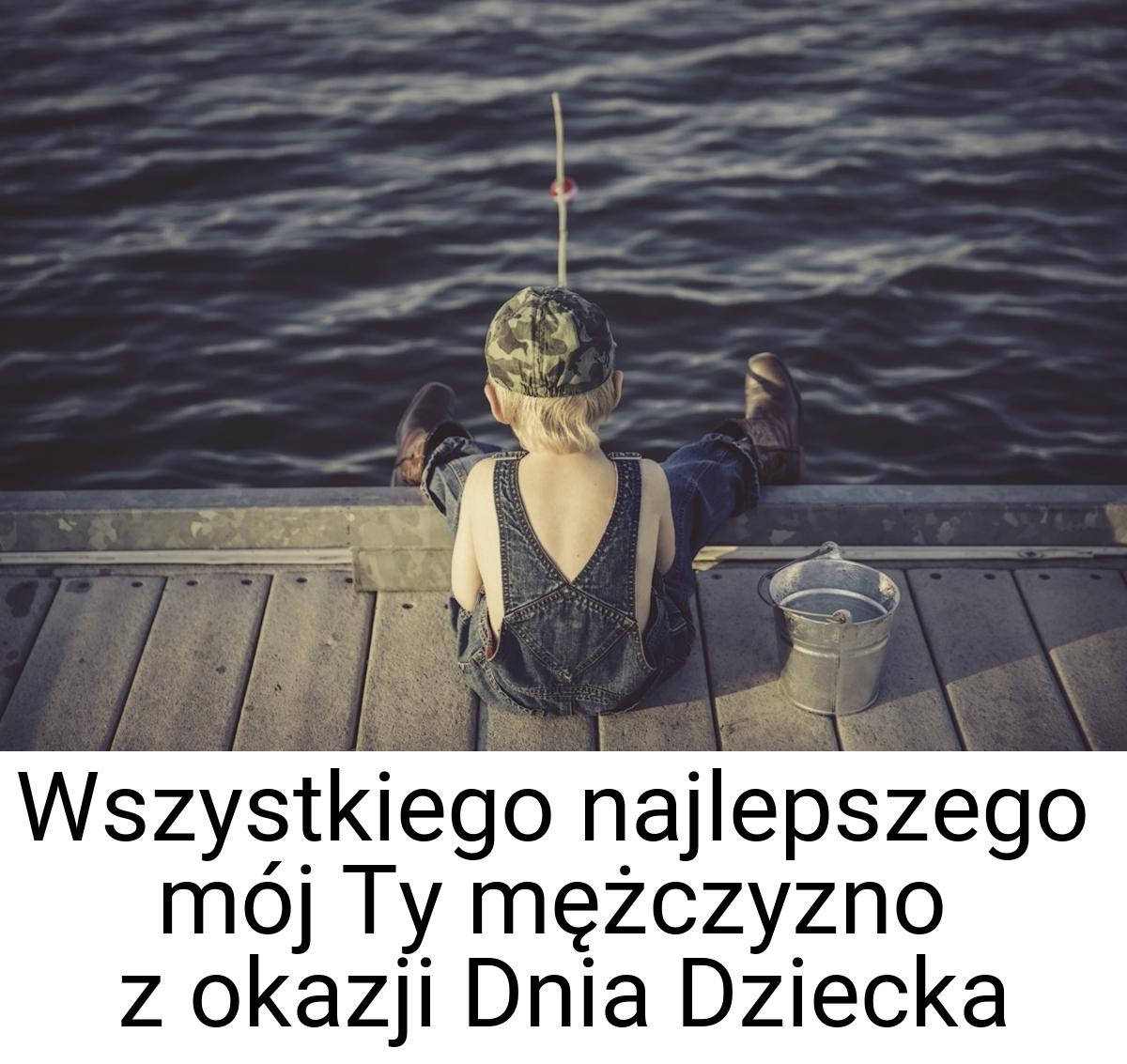 Wszystkiego najlepszego mój Ty mężczyzno z okazji Dnia