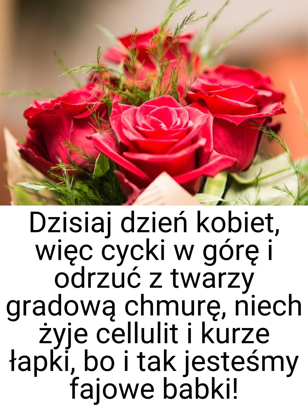 Dzisiaj dzień kobiet, więc cycki w górę i odrzuć z twarzy