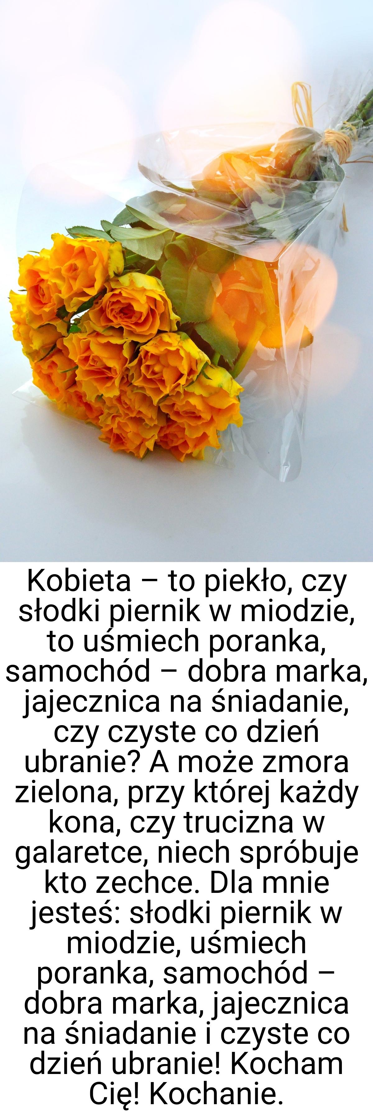 Kobieta – to piekło, czy słodki piernik w miodzie, to