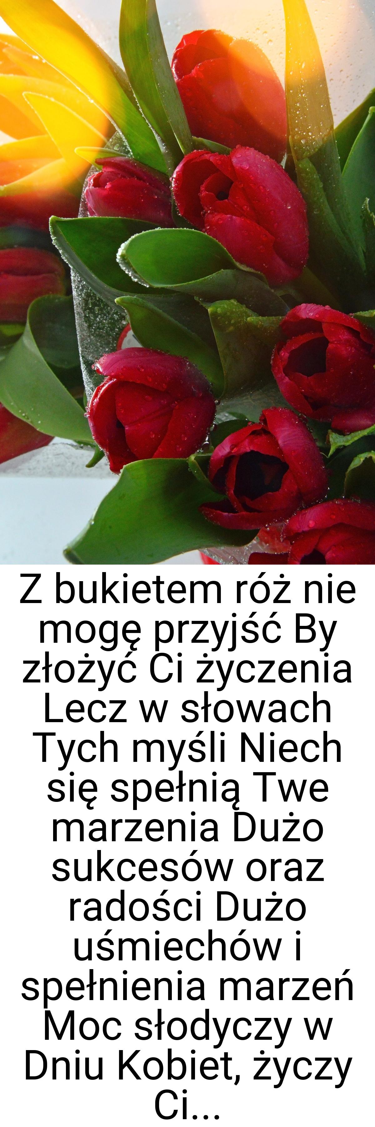 Z bukietem róż nie mogę przyjść By złożyć Ci życzenia Lecz