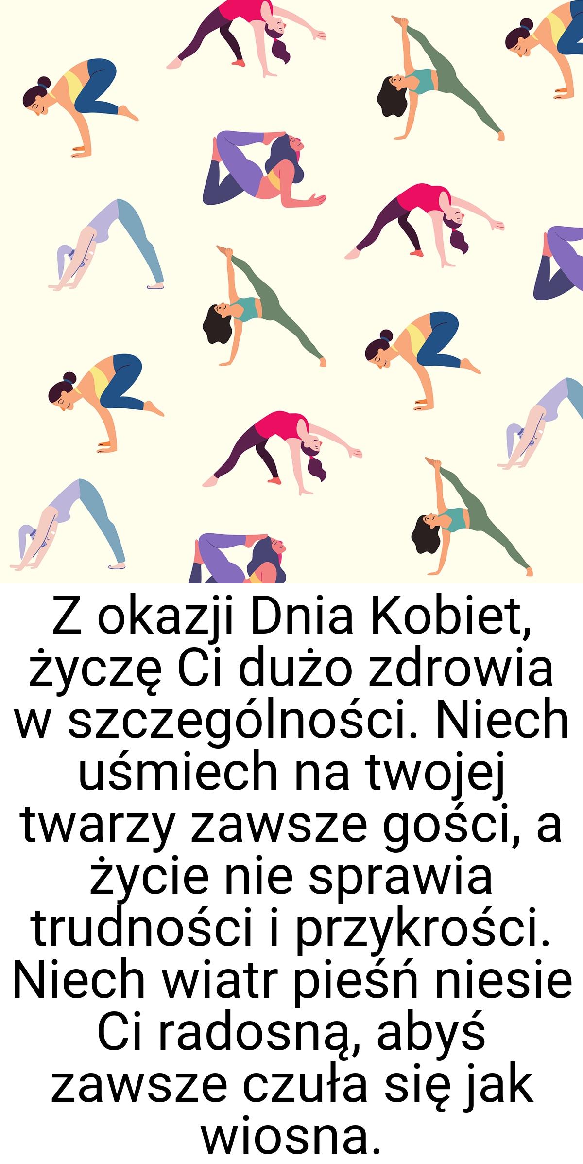 Z okazji Dnia Kobiet, życzę Ci dużo zdrowia w