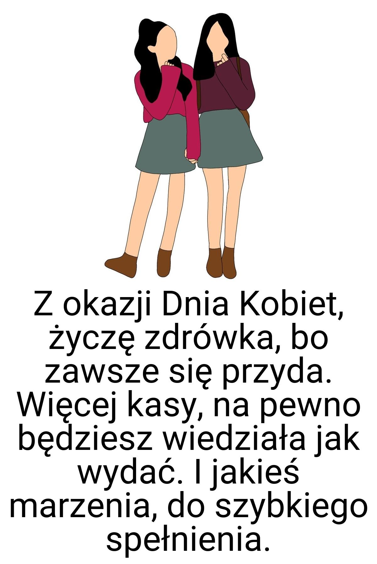 Z okazji Dnia Kobiet, życzę zdrówka, bo zawsze się przyda