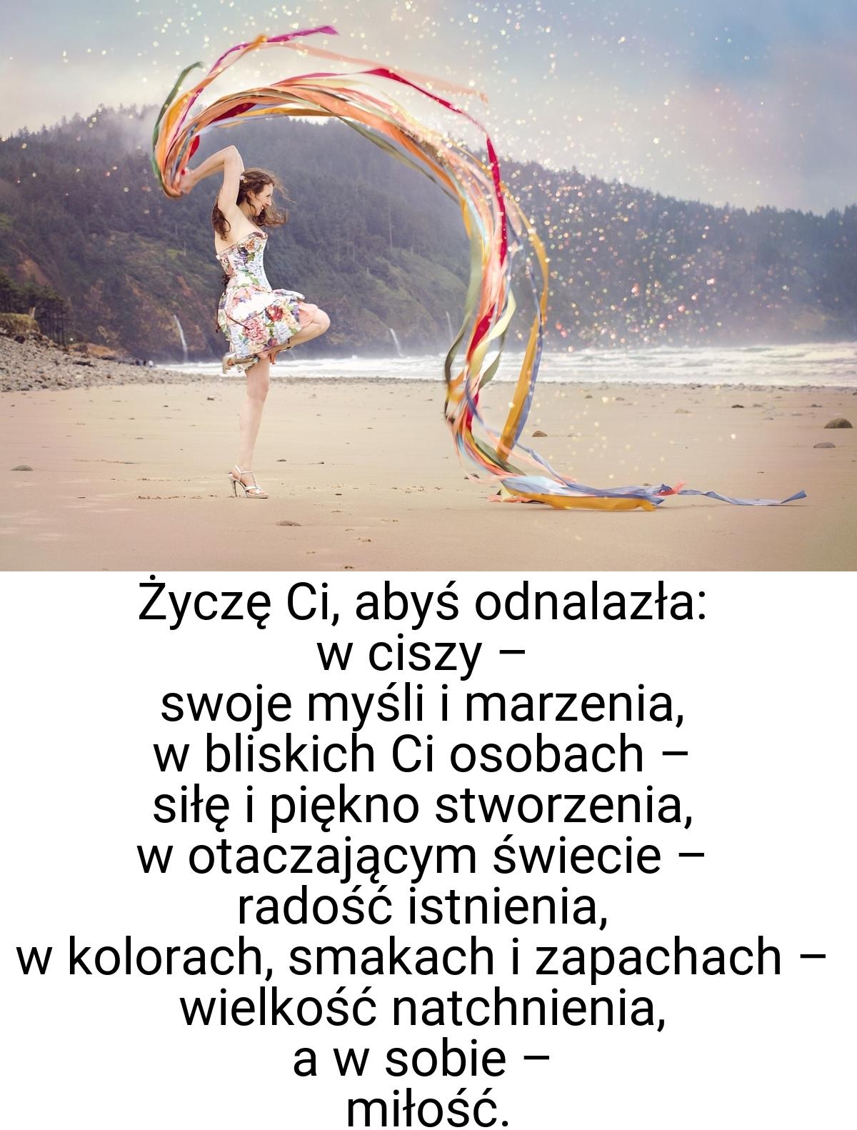 Życzę Ci, abyś odnalazła: w ciszy – swoje myśli i marzenia