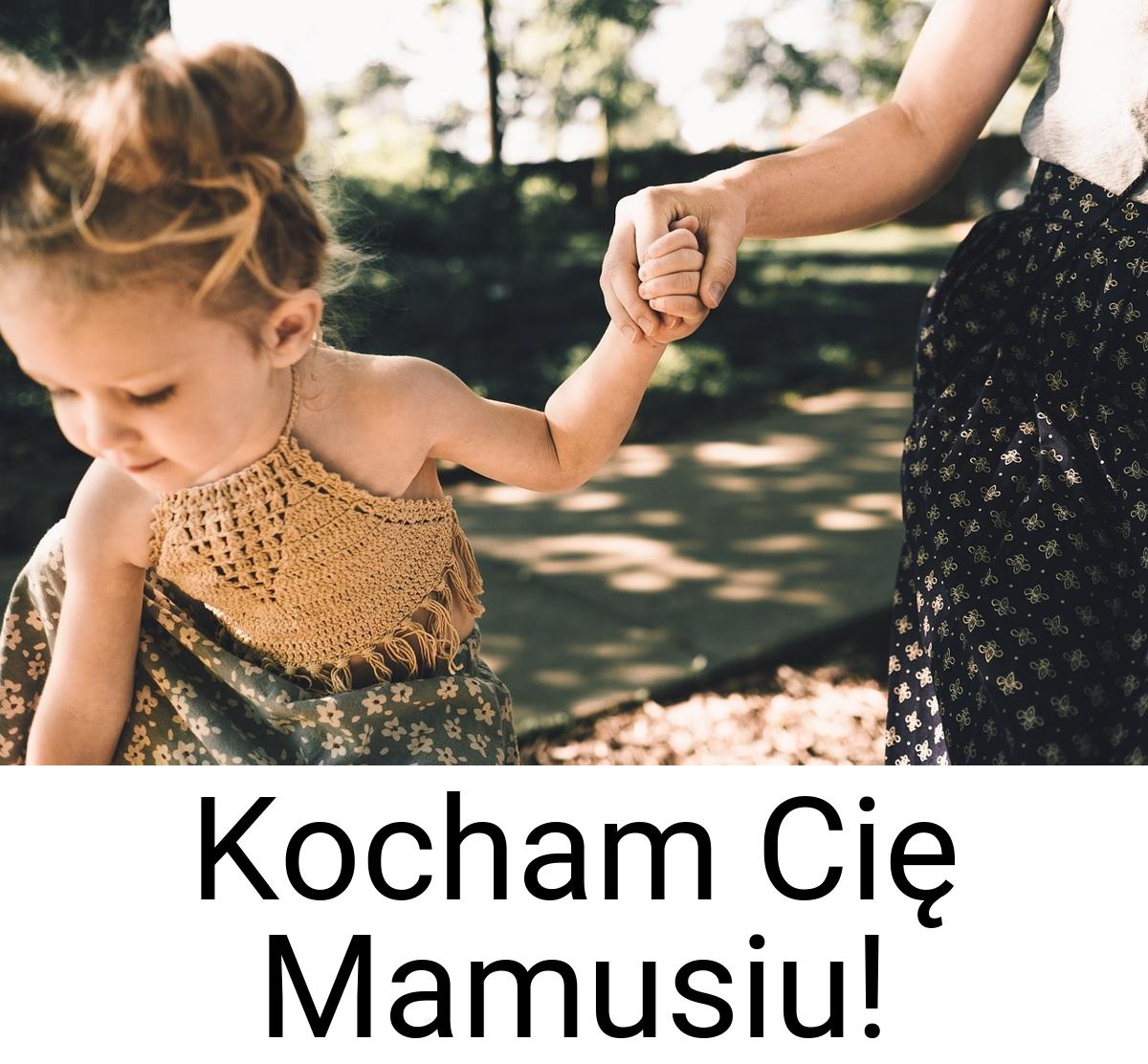 Kocham Cię Mamusiu