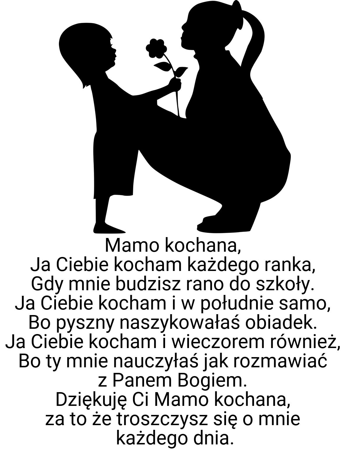 Mamo kochana, Ja Ciebie kocham każdego ranka, Gdy mnie