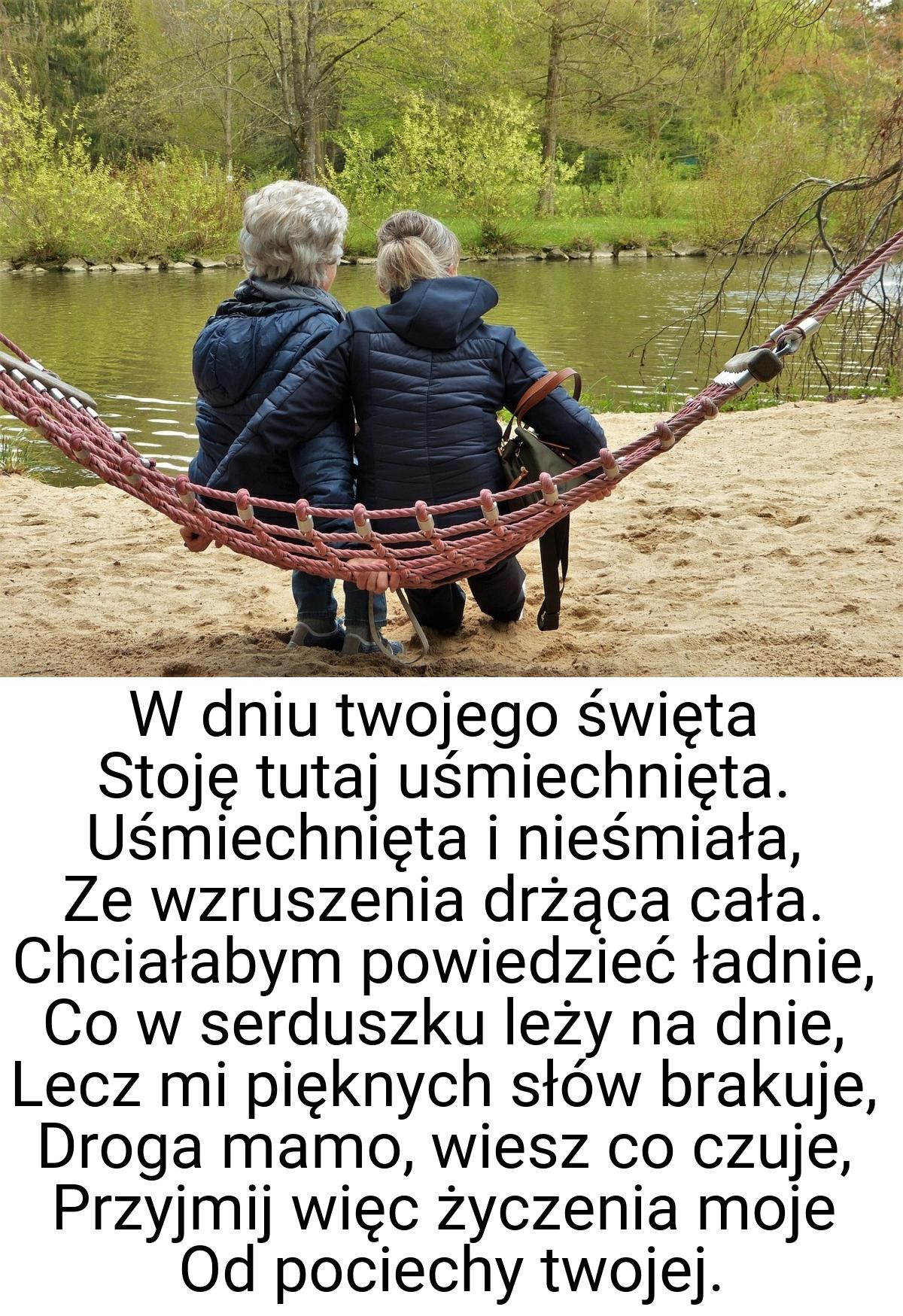 W dniu twojego święta Stoję tutaj uśmiechnięta