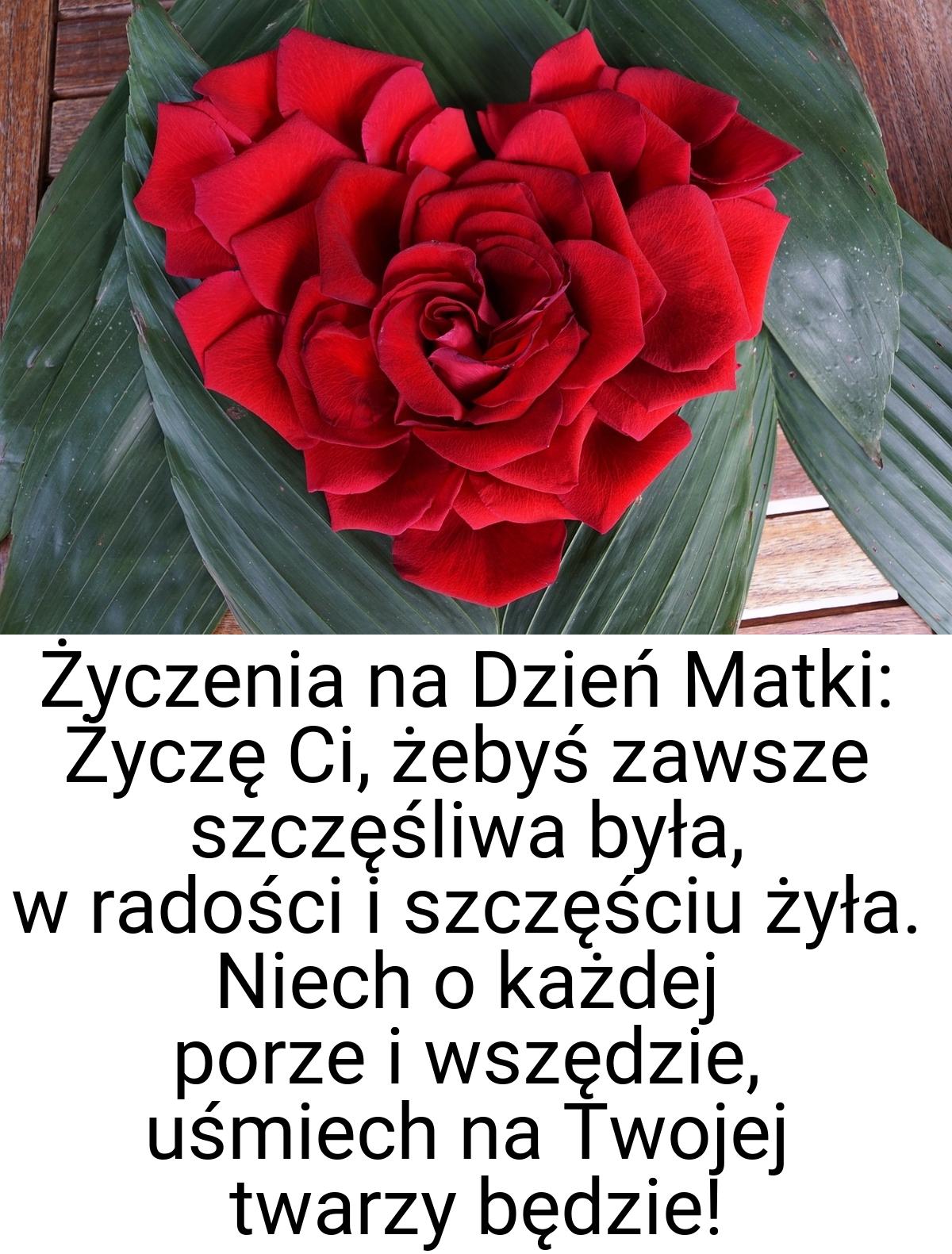 Życzenia na Dzień Matki: Życzę Ci, żebyś zawsze szczęśliwa