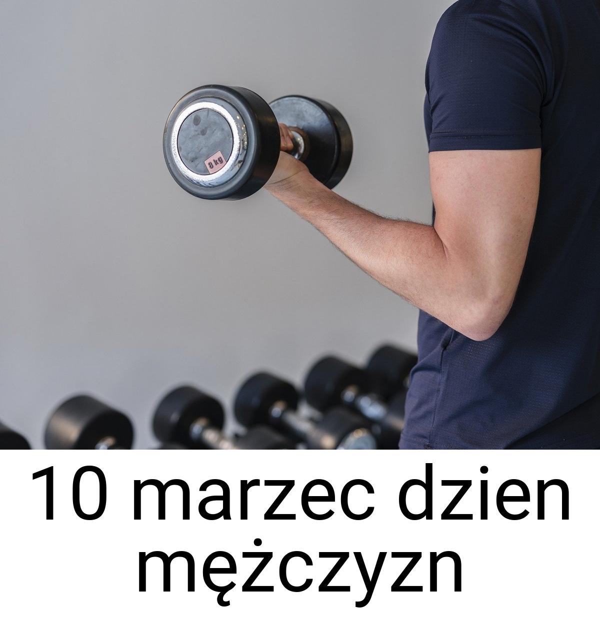 10 marzec dzien mężczyzn