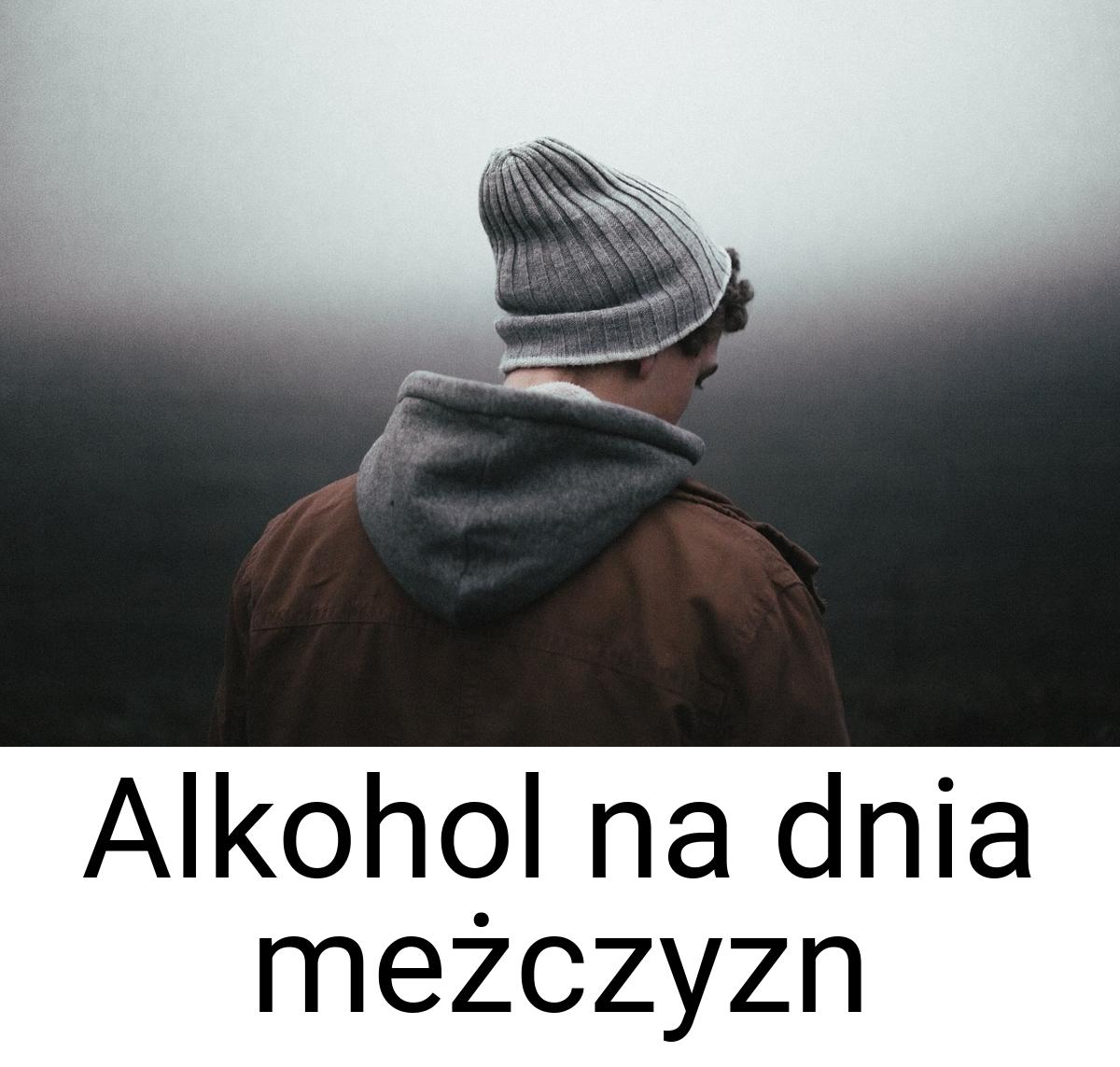 Alkohol na dnia meżczyzn