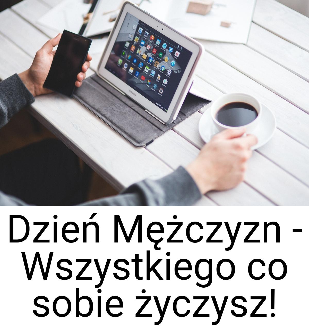 Dzień Mężczyzn - Wszystkiego co sobie życzysz