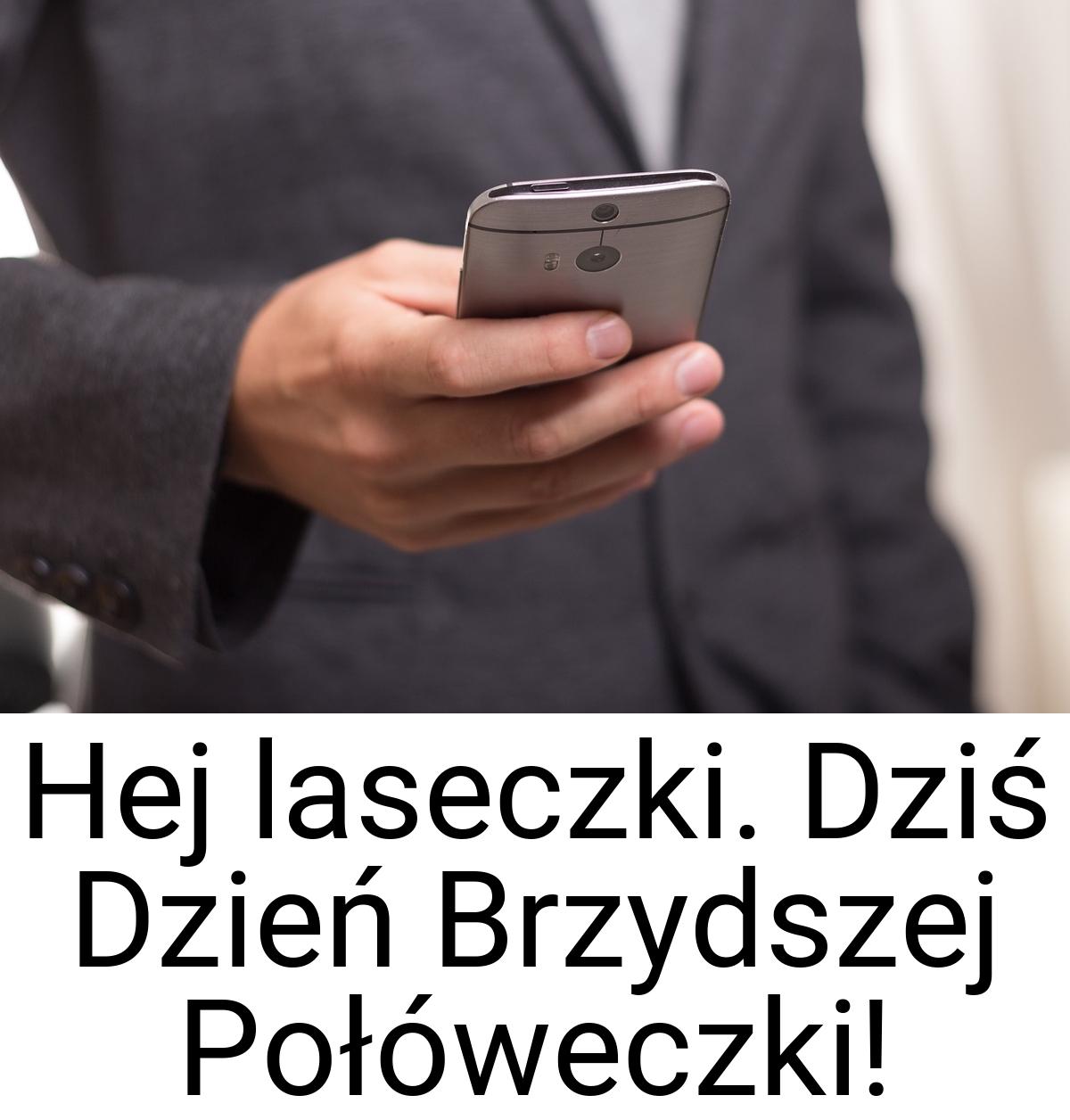 Hej laseczki. Dziś Dzień Brzydszej Połóweczki