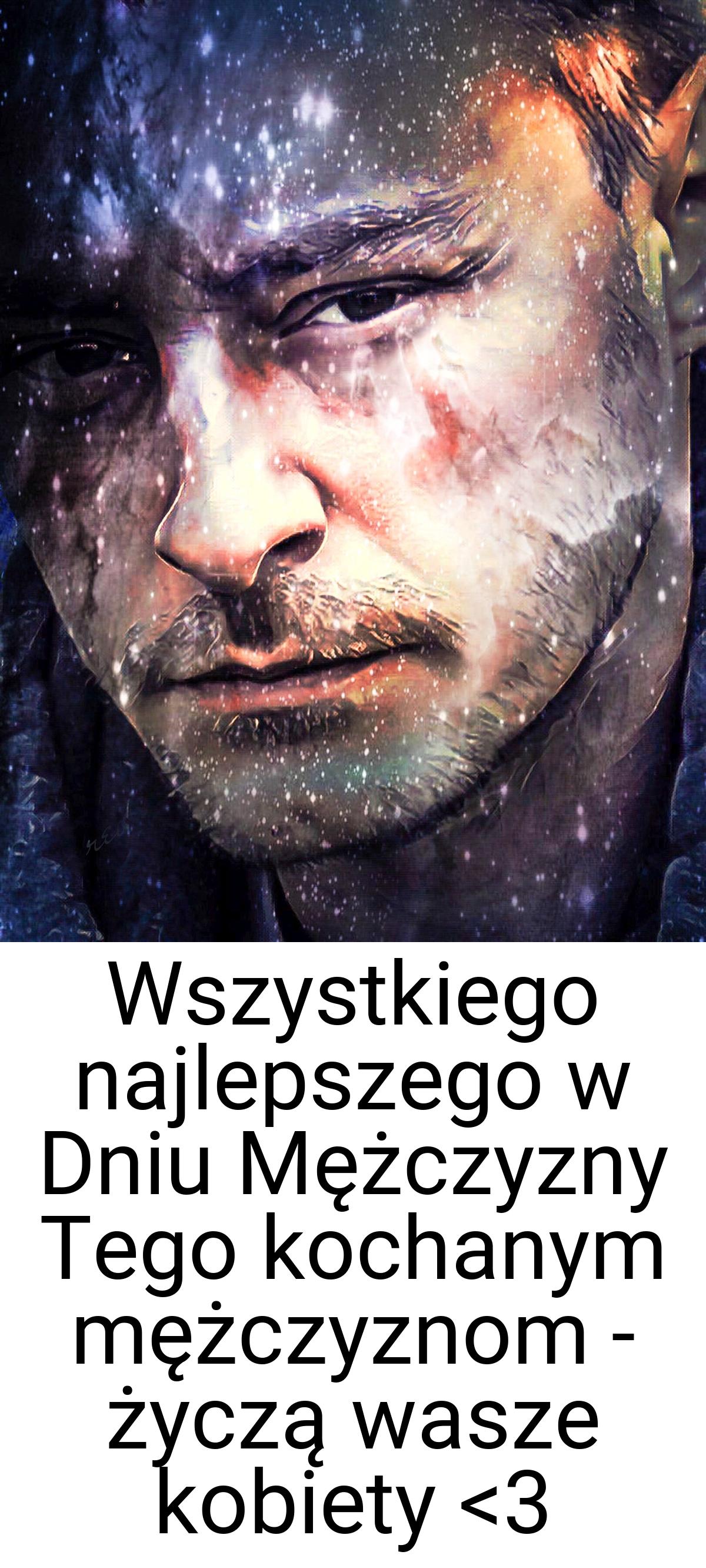 Wszystkiego najlepszego w Dniu Mężczyzny Tego kochanym