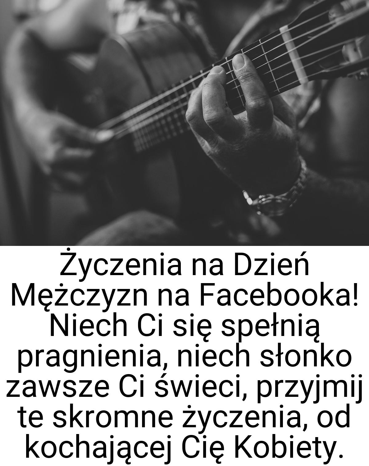 Życzenia na Dzień Mężczyzn na Facebooka! Niech Ci się