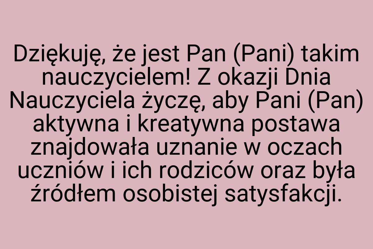 Dziękuję, że jest Pan (Pani) takim nauczycielem! Z okazji