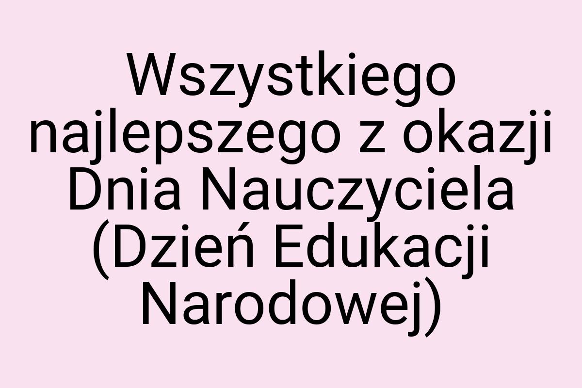 Wszystkiego najlepszego z okazji Dnia Nauczyciela (Dzień