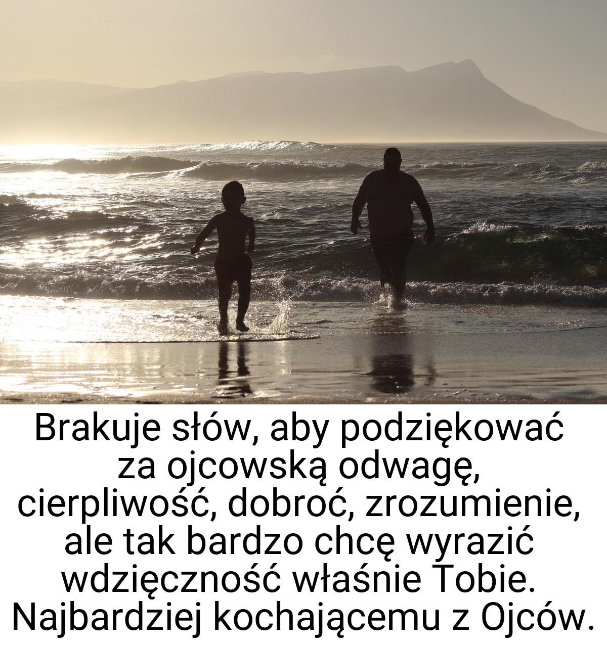 Brakuje słów, aby podziękować za ojcowską odwagę