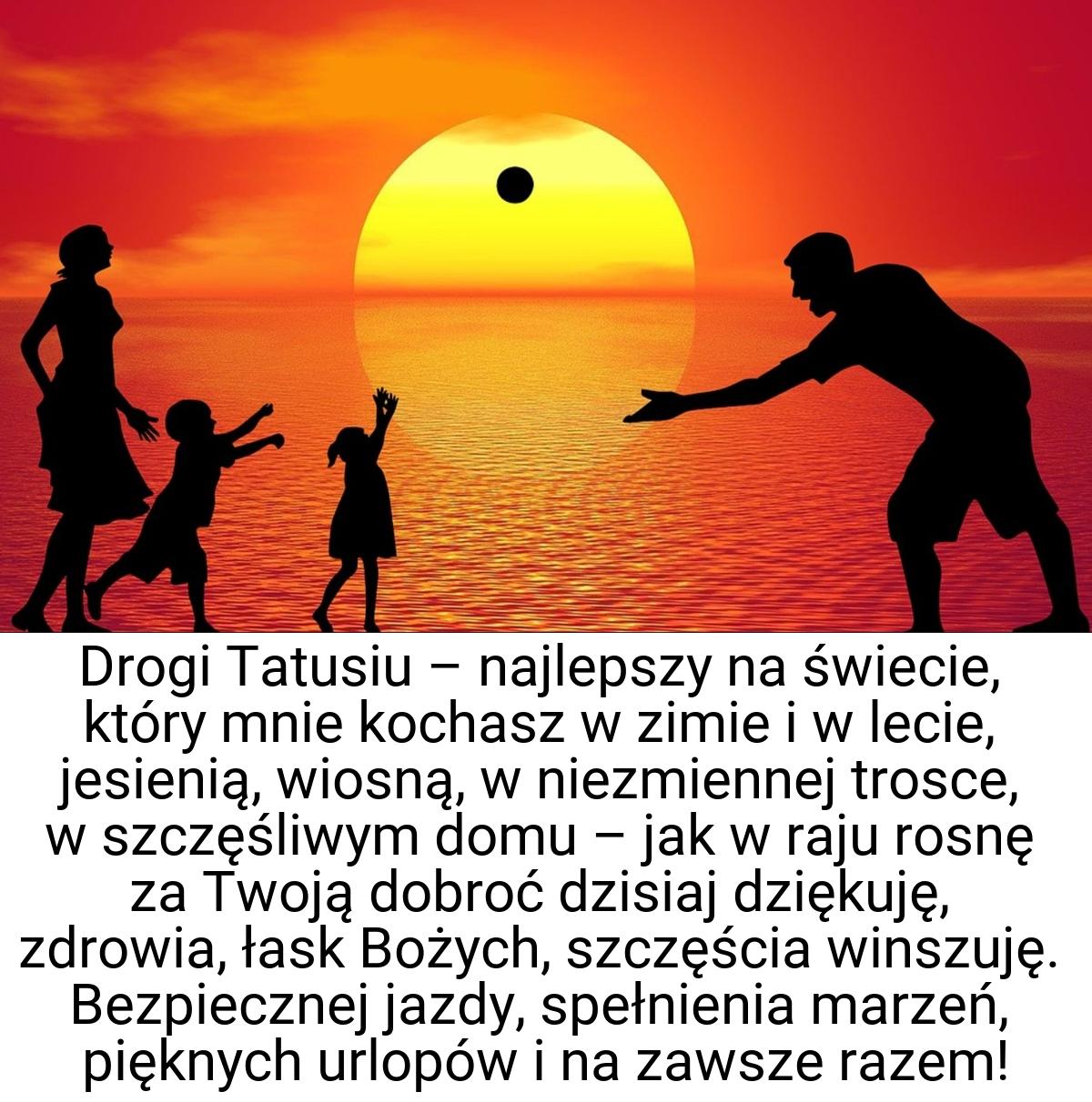 Drogi Tatusiu – najlepszy na świecie, który mnie kochasz w