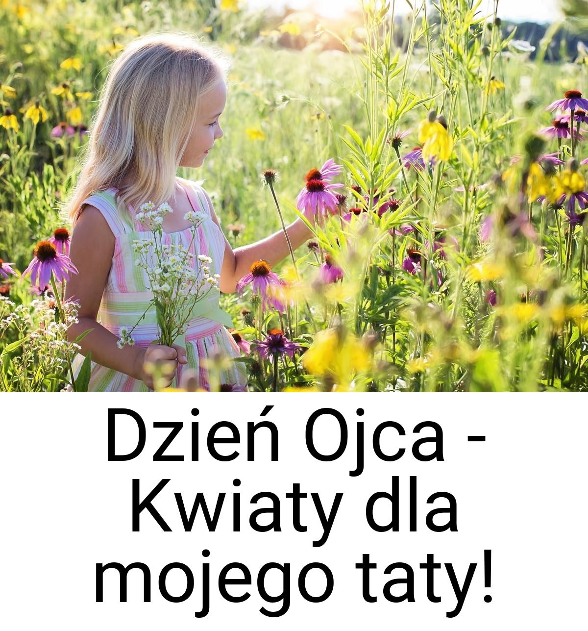 Dzień Ojca - Kwiaty dla mojego taty