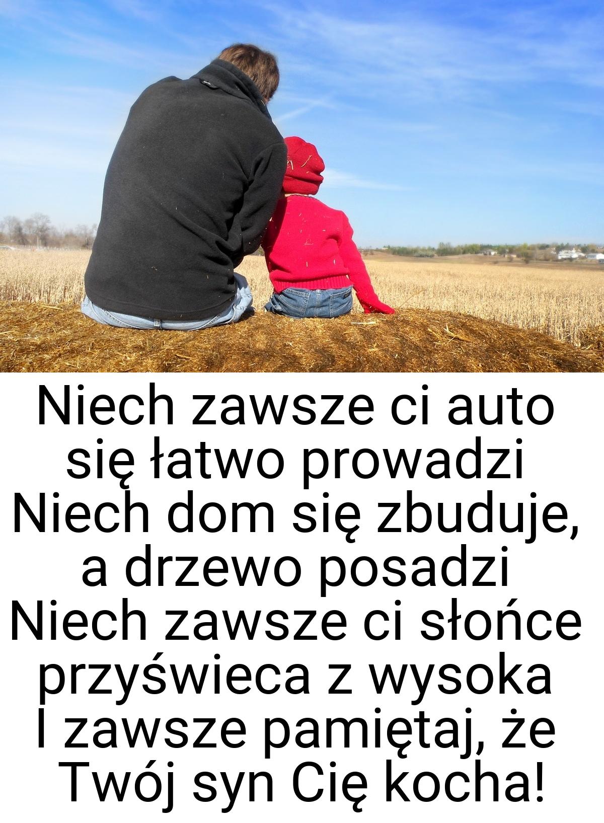 Niech zawsze ci auto się łatwo prowadzi Niech dom się