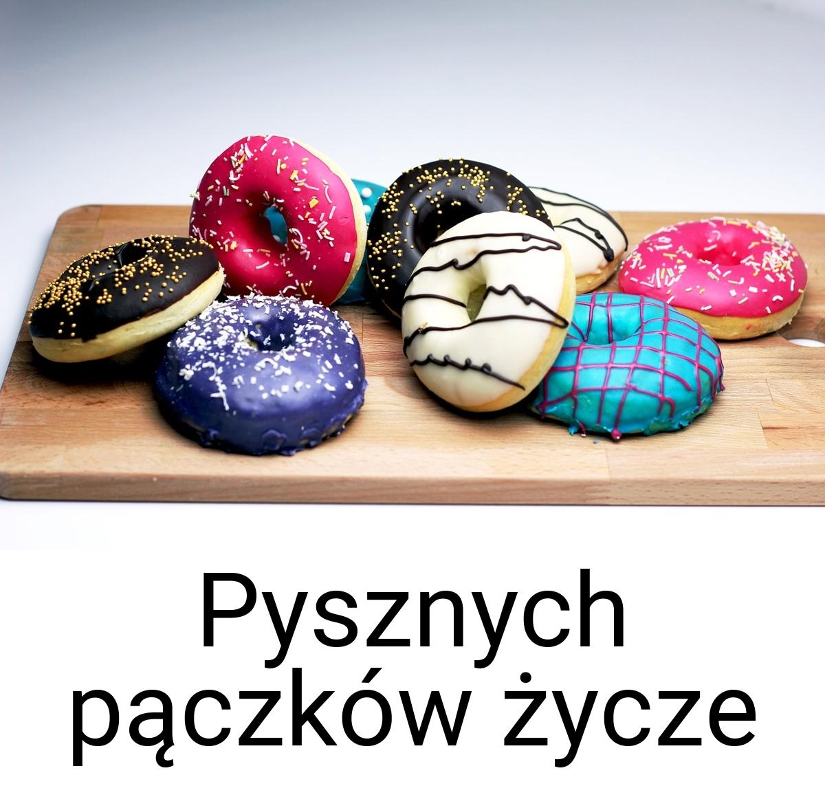 Pysznych pączków życze